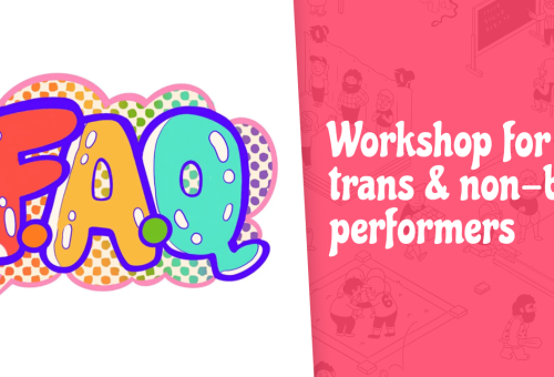 FAQ Workshop for Trans & Non-Binary Performers