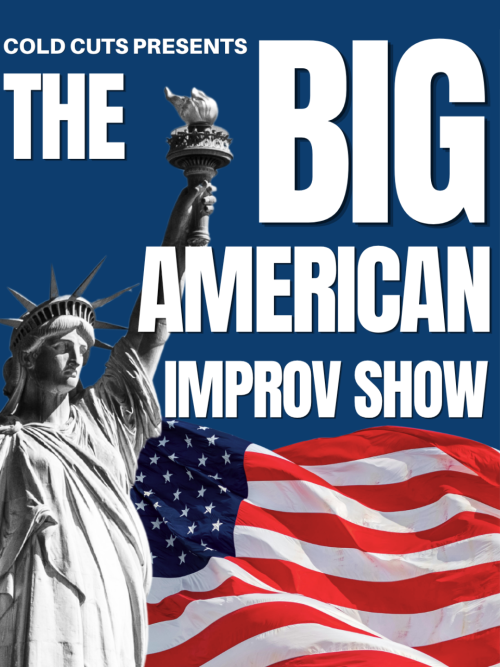 Cold Cuts presents The Big American Improv Show