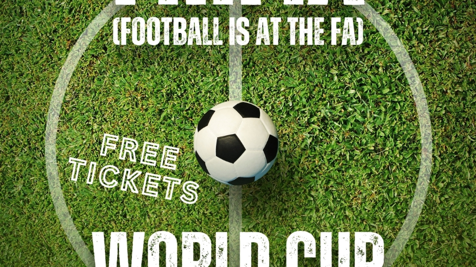 Football Is At The FA: World Cup Final