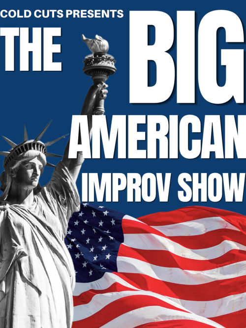 Cold Cuts Presents The Big American Improv Show